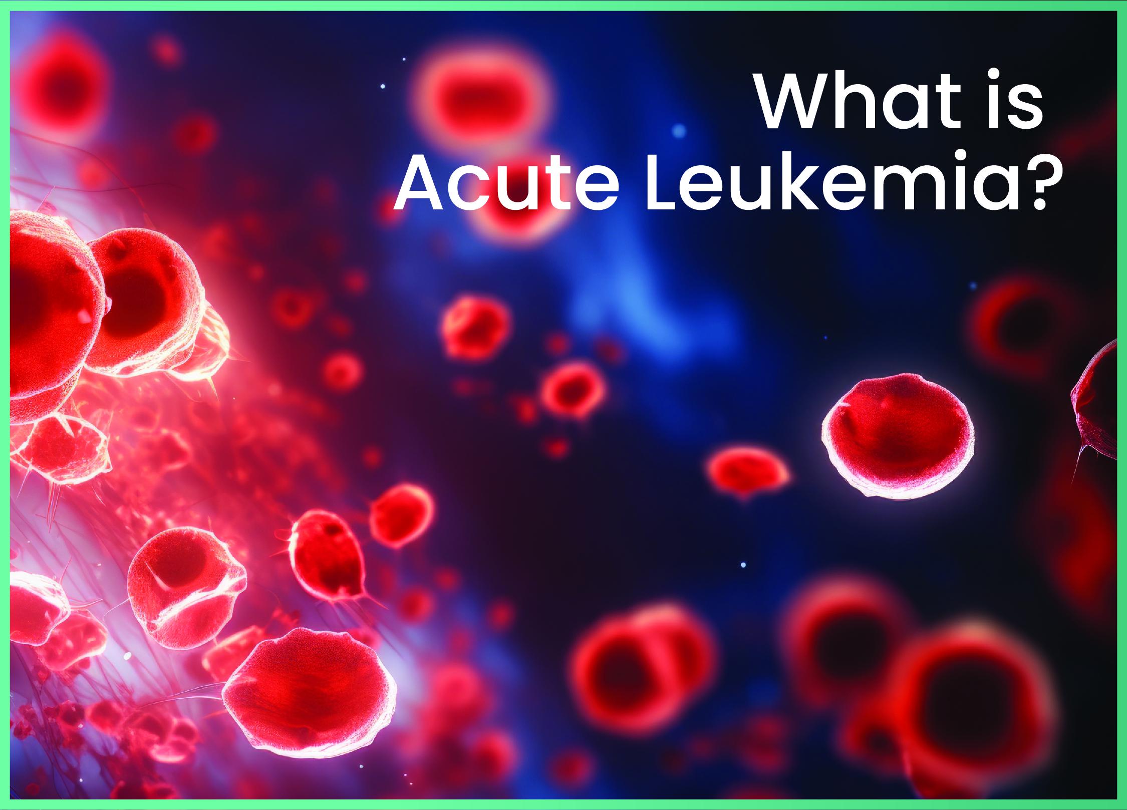What is Acute Leukemia? 
