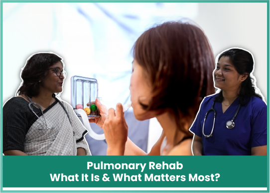 Pulmonary Rehabilitation: Benefits & Exercises | Dr. Reetu Jain